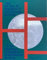 Sur les pas de Napoléon 1er à la monnaie de Paris