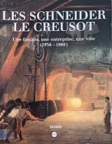 Les Schneider, le Creusot