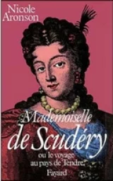 Mademoiselle de Scudéry : ou le Voyage au pays du Tendre
