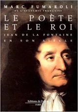 Le poète et le Roi : Jean de La Fontaine en son siècle.