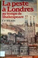 La Peste à Londres au temps de Shakespeare. 