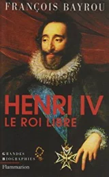 Henri IV le roi libre