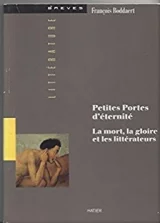 Petites portes d'éternité : la mort, la gloire et les littérateurs