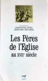 Les Pères de l'église au XVIIe siècle : actes du colloque de Lyon, 2-5 octobre 1991
