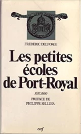 Les Petites écoles de Port-Royal : 1637-1660.