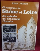 Chronique de Saône et Loire.  Tome 3    Des épisodes qui ont marqués l'histoire.