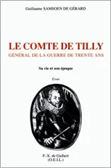 Le comte de Tilly, général de la guerre de 30 ans
