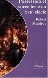 Possession et sorcellerie au XVIIe siècle 