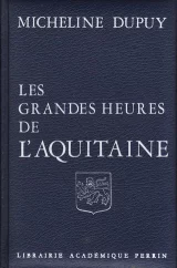 Les grandes heures de l'Aquitaine