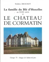 La famille du blé d'Huxelles au 17ème siècle et le château de Cormatin