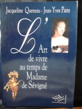 L'Art de vivre au temps de Madame de Sévigné