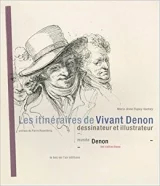 Les itinéraires de Vivant Denon, dessinateur et illustrateur