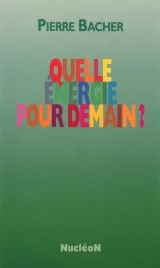 Quelle énergie pour demain?