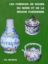 Les faïences de Rouen, du Nord de la France et de la région Parisienne