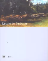 L'Ecole de Barbizon, peindre en plein air avant l'impressionnisme.  