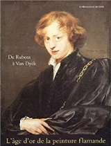 De Rubens à Van Dyck - L'âge d'or de la peinture flamande.