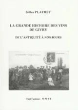 La grande histoire des vins de Givry. De l'antiquité à nos jours. 