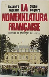 La nomenklatura française. Pouvoir et privilèges des élites