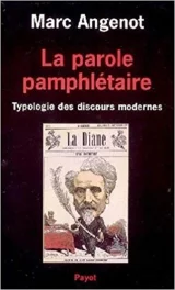 La parole pamphlétaire. Typologie des discours modernes