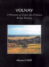 VOLNAY L(Histoire au coeur des Climats et des Terroirs.