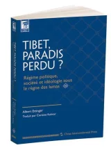 Tibet, Paradis perdu. Régime politique, société et idéologie sous le règne des lamas.