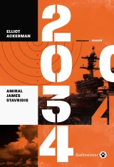 "2034 la troisième guerre mondiale" selon le romancier Elliot Ackerman et l'ancien amiral James Stavridis