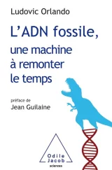 Les ADN fossiles : grandes découvertes et défis de la paléogénétique (Nobel de médecine le 3 octobre 2022)
